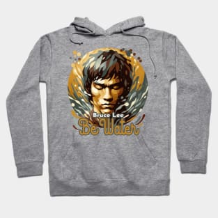 Bruce Lee Be water Hoodie